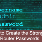 How to Create the Strongest Router Passwords