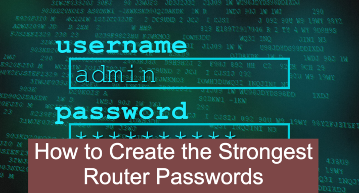 How to Create the Strongest Router Passwords